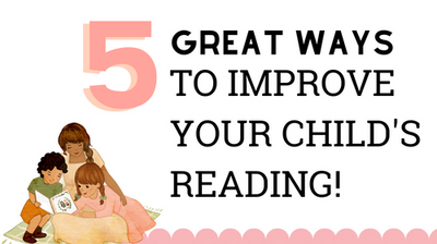 5 Really Great Ways to Improve Your Child's Literacy.