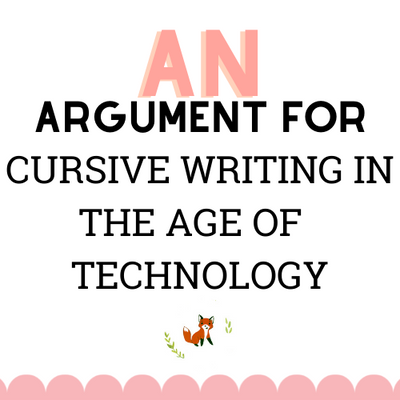 An Argument for Cursive Writing in the Age of Technology