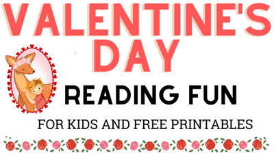 Valentine's Day Reading Fun For Kids and Free Printables