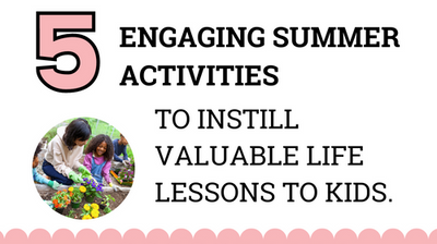 5 Engaging Summer Activities To Instill Valuable Life Lessons To Kids Expanding Their Social Emotional Intelligence